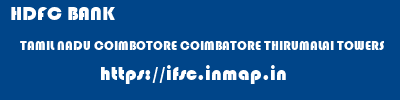 HDFC BANK  TAMIL NADU COIMBOTORE COIMBATORE THIRUMALAI TOWERS  ifsc code